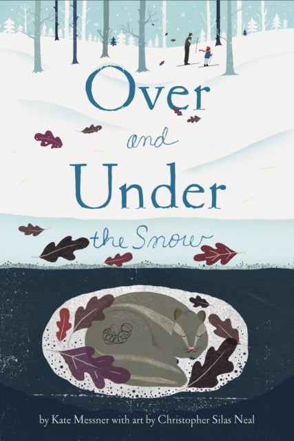 Book cover of: Over and Under the Snow. By: Kate Messner