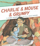 Book cover of: Charlie & Mouse & Grumpy: Book 2. By: Laurel Snyder