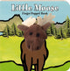 Book cover of: Little Moose: Finger Puppet Book. By: Klaartje van der Put