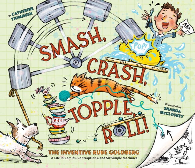 Book cover of: Smash, Crash, Topple, Roll!