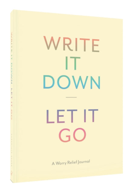 Book cover of: Write It Down, Let It Go. By: Chronicle Books Staff