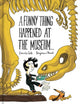 Book cover of: Funny Thing Happened at the Museum . . .. By: Davide Calì