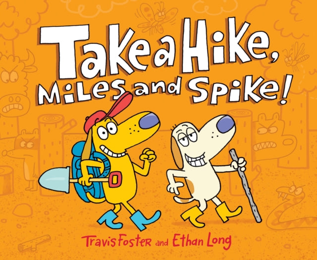 Book cover of: Take a Hike, Miles and Spike!. By: Travis Foster