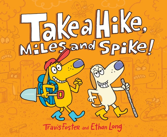 Book cover of: Take a Hike, Miles and Spike!. By: Travis Foster