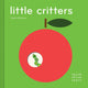 Book cover of: TouchThinkLearn: Little Critters. By: Xavier Deneux