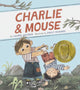 Book cover of: Charlie & Mouse: Book 1. By: Laurel Snyder