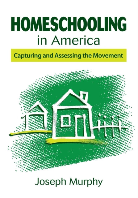 Book cover of: Homeschooling in America. By: Murphy, Joseph