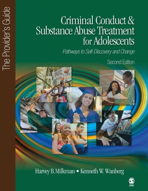 Book cover of: Criminal Conduct and Substance Abuse Treatment for Adolescents: Pathways to Self-Discovery and Change. By: Harvey B. Milkman