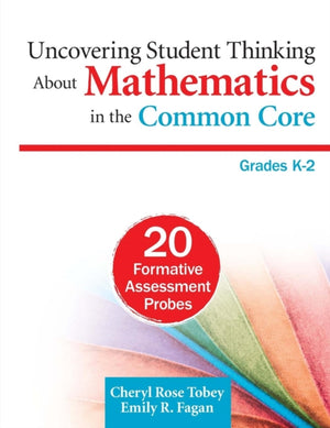 Uncovering Student Thinking About Mathematics in the Common Core, Grades K–2