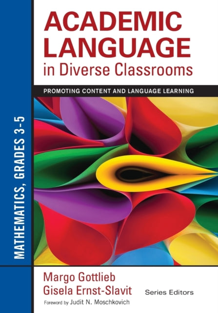 Book cover of: Academic Language in Diverse Classrooms: Mathematics, Grades 3–5. By: Margo H. Gottlieb