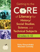 Book cover of: Getting to the Core of Literacy for History/Social Studies, Science, and Technical Subjects, Grades 6–12