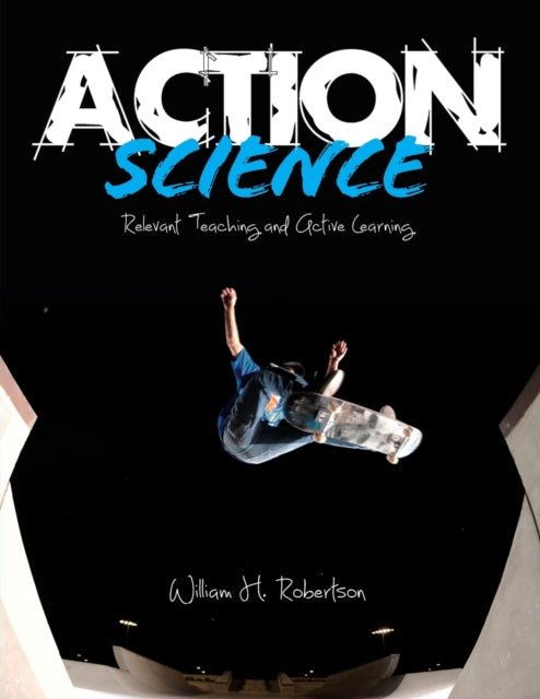 Book cover of: Action Science. By: William H. Robertson