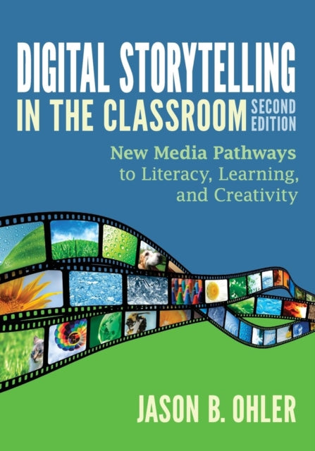 Book cover of: Digital Storytelling in the Classroom