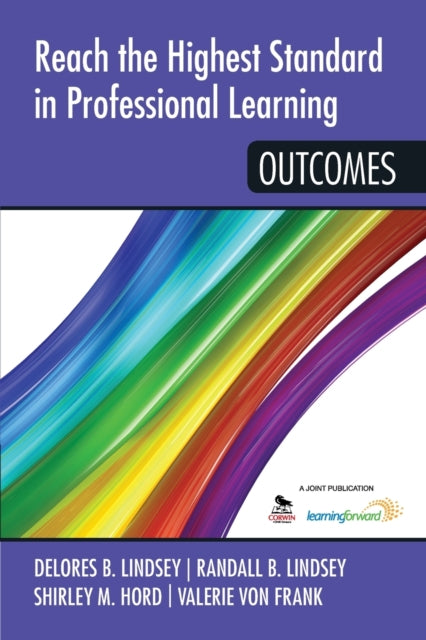 Book cover of: Reach the Highest Standard in Professional Learning: Outcomes. By: Delores B. Lindsey