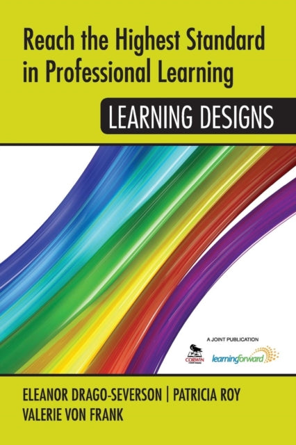 Book cover of: Reach the Highest Standard in Professional Learning: Learning Designs. By: Patricia A. Roy