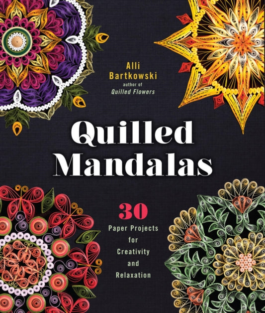 Book cover of: Quilled Mandalas. By: Alli Bartkowski
