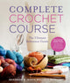 Book cover of: Complete Crochet Course. By: Shannon Mullett-Bowlsby