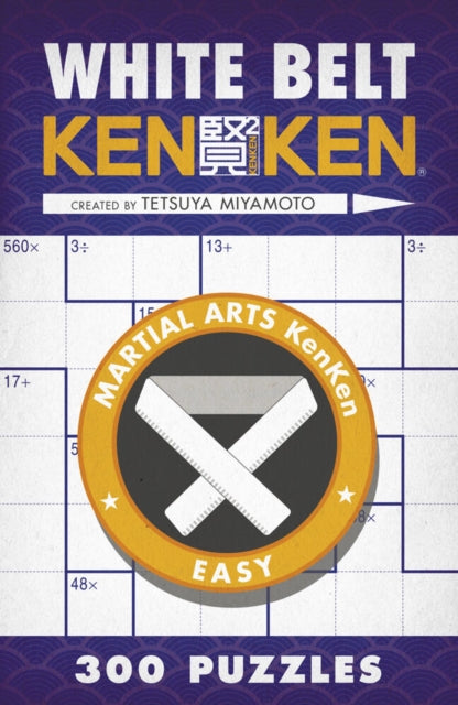 Book cover of: White Belt KenKen®. By: Tetsuya Miyamoto