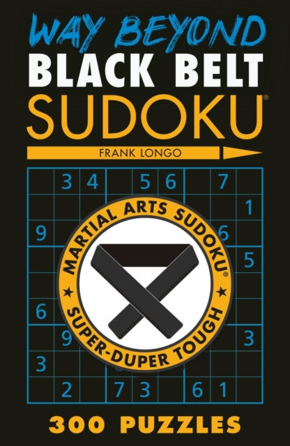 Book cover of: Way Beyond Black Belt Sudoku (R). By: Frank Longo