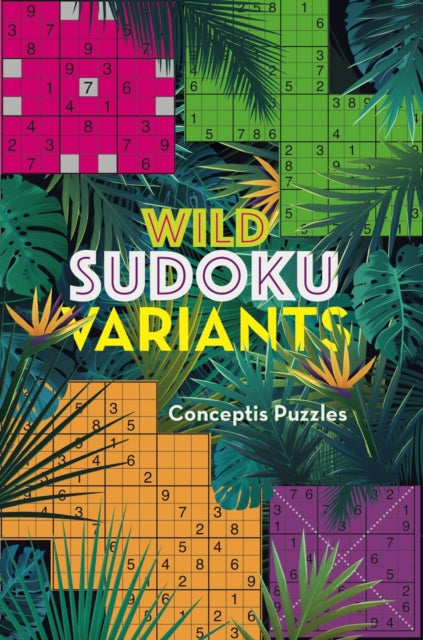 Book cover of: Wild Sudoku Variants. By: Conceptis Puzzles