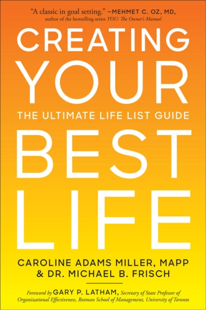 Book cover of: Creating Your Best Life. By: Caroline Adams Miller