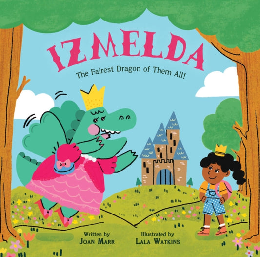 Book cover of: Izmelda the Fairest Dragon of Them All!. By: Joan Marr