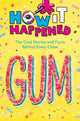How It Happened! Gum, The Cool Stories and Facts Behind Every Chew 9781454945130 Paige Towler