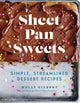 Sheet Pan Sweets, Simple, Streamlined Dessert Recipes - A Baking Cookbook 9781454946663 Molly Gilbert