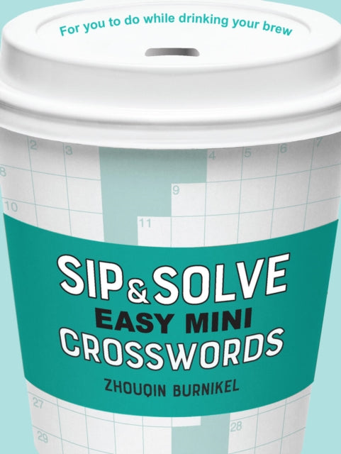Sip & Solve Easy Mini Crosswords 9781454947950 Zhouqin Burnikel