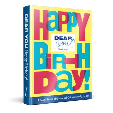 Dear You: Happy Birthday!, A Book’s Worth of Quotes & Quips Especially For You