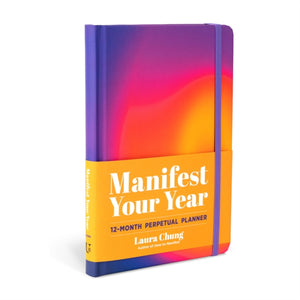 Manifest Your Year, A 12-Month Perpetual Planner
