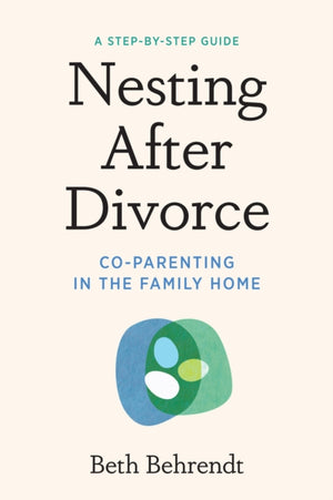 Nesting After Divorce, Co-Parenting in the Family Home