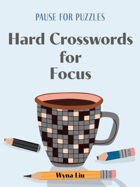 Book cover of: Pause for Puzzles: Hard Crosswords for Focus. By: Wyna Liu