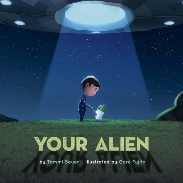 Book cover of: Your Alien. By: Tammi Sauer