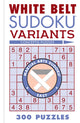 Book cover of: White Belt Sudoku Variants. By: Conceptis Puzzles