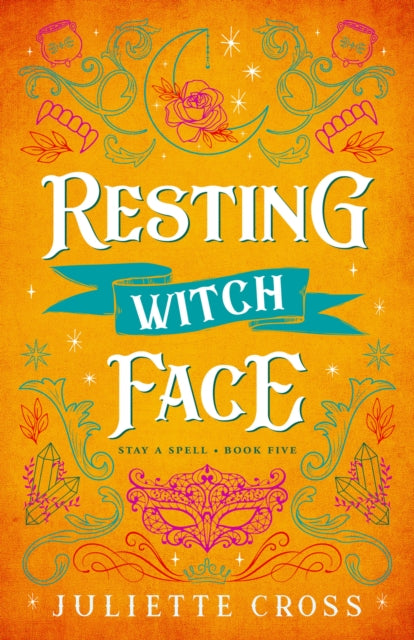 Book cover of: Resting Witch Face. By: Juliette Cross