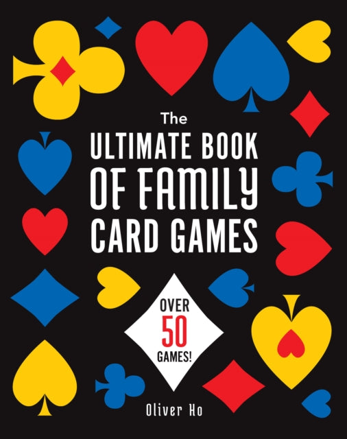 Book cover of: Ultimate Book of Family Card Games. By: Oliver Ho