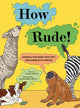 How Rude!, Animals That Burp, Toot, Spit, and Screech to Survive 9781454956457 STIEFEL, CHANA