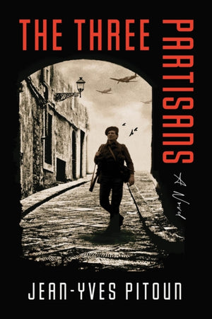 Three Partisans, A Novel