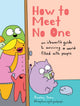 How to Meet No One, An Introvert’s Guide to Surviving a World Filled with People 9781454958260 Ainsley Drew