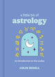 Little Bit of Astrology, An Introduction to the Zodiac 9781454963073 Colin Bedell