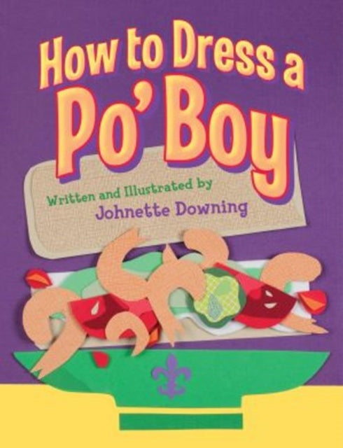 Book cover of: How to Dress a Po' Boy