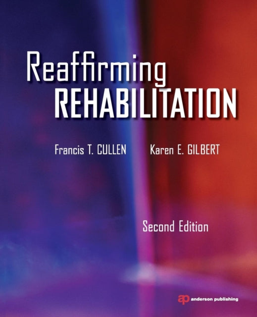 Book cover of: Reaffirming Rehabilitation. By: Francis T. Cullen