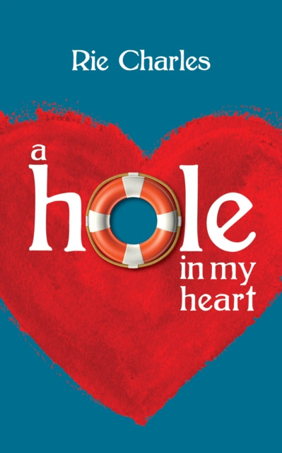 Book cover of: Hole in My Heart. By: Rie Charles
