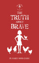 Book cover of: Truth About Brave