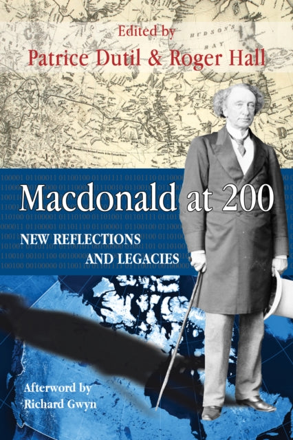 Book cover of: Macdonald at 200. By: Patrice Dutil