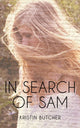 Book cover of: In Search of Sam. By: Kristin Butcher