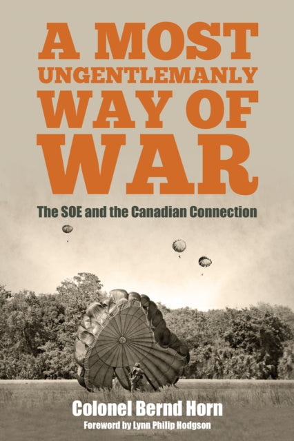 Book cover of: Most Ungentlemanly Way of War. By: Bernd Horn