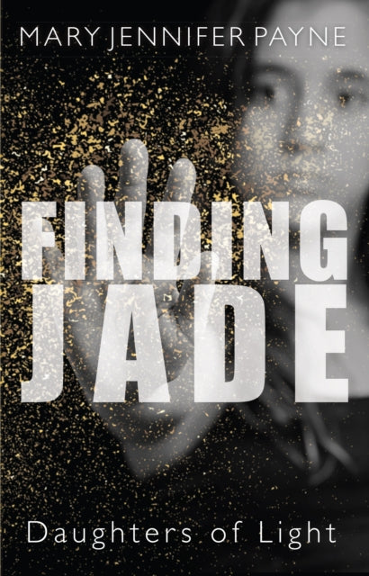 Book cover of: Finding Jade. By: Mary Jennifer Payne
