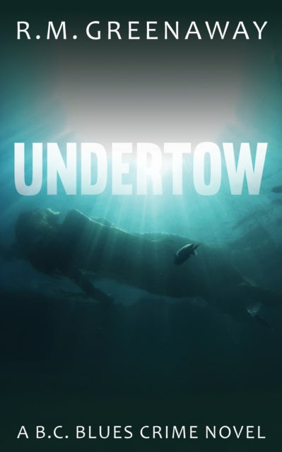 Book cover of: Undertow. By: R.M. Greenaway
